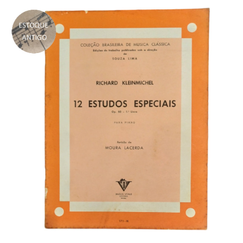 LIVRO RICHARD KLEINMICHEL 12 ESTUDOS ESPECIAIS OP. 50 1° LIVRO PARA PIANO REV. MOURA LACERDA (ESTOQUE ANTIGO)
