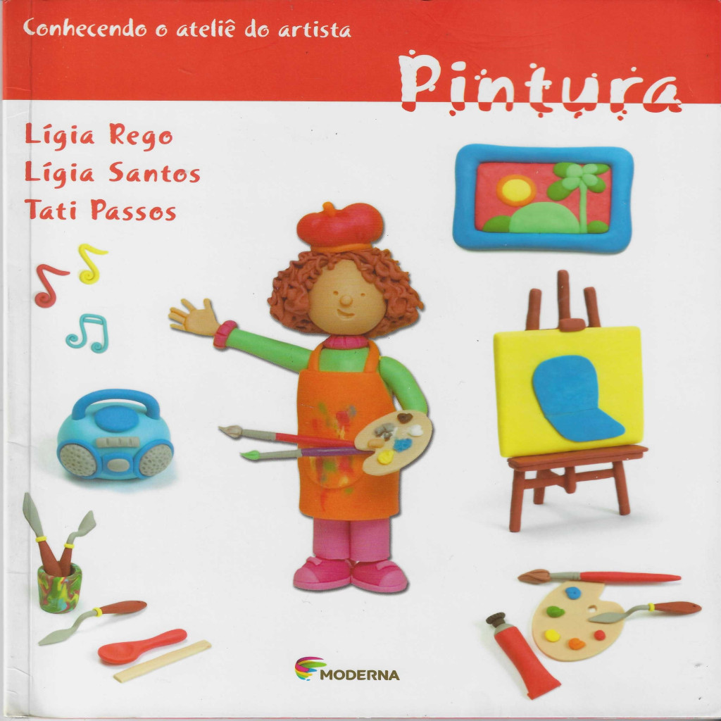 Pintura - Conhecendo o Ateliê do Artista autor Lígia Rego; Lígia Santos; Tati Passos