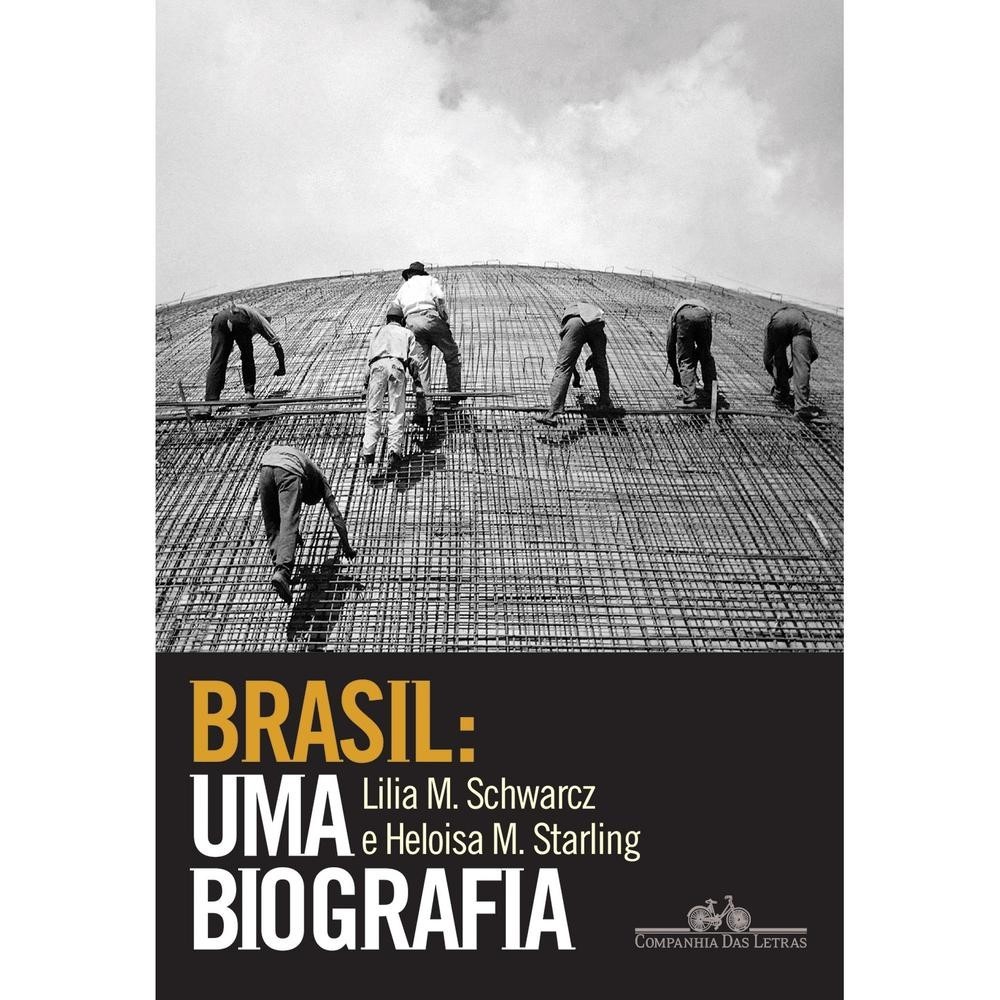 Brasil: uma biografia - Companhia das Letras