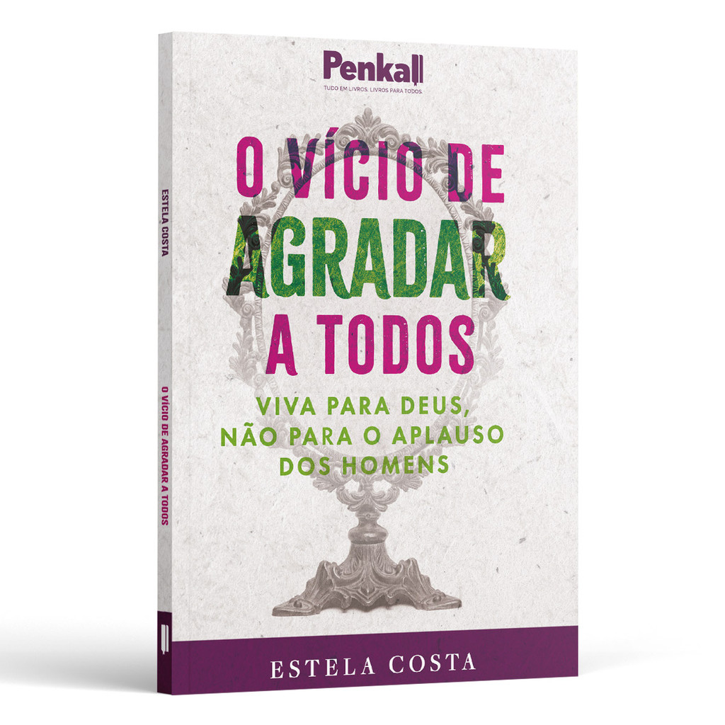 O vício de agradar a todos: viva para Deus e não para o aplauso dos homens | Estela Costa