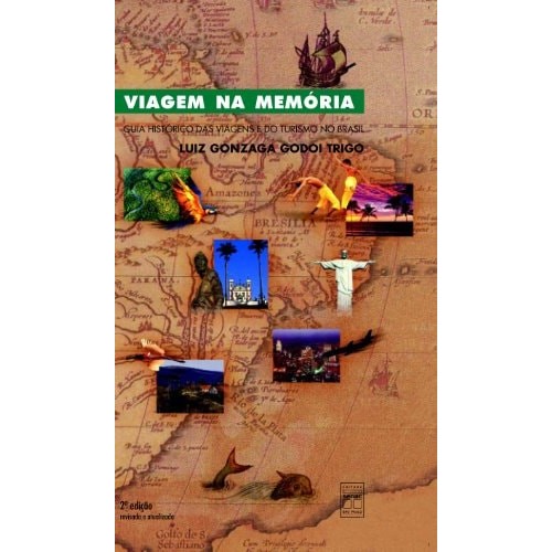 Livro Viagem Na Memória Guia Histórico Das Viagens E Do Turismo No Brasil de Luiz Gonzaga Godoi Trigo
