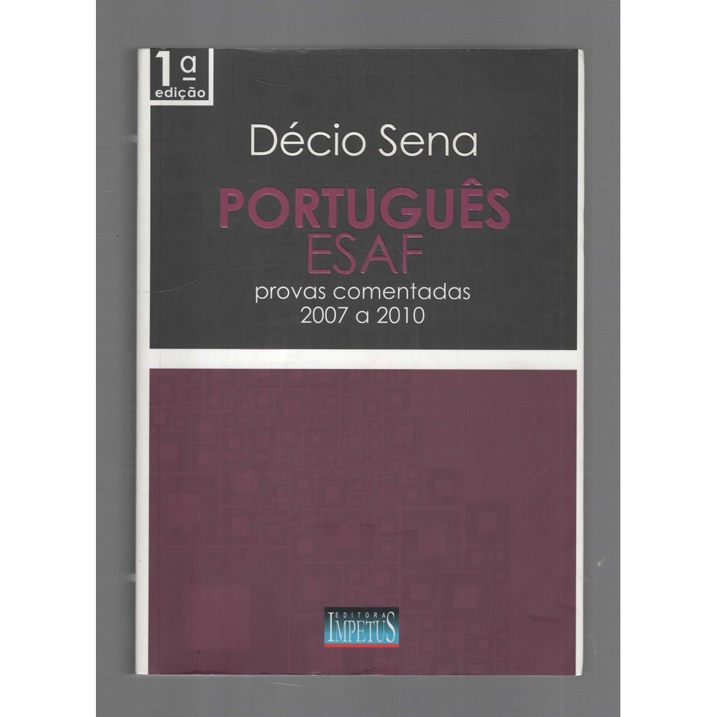 Português Esaf - Provas Comentadas 2007 a 2010 de Décio Sena