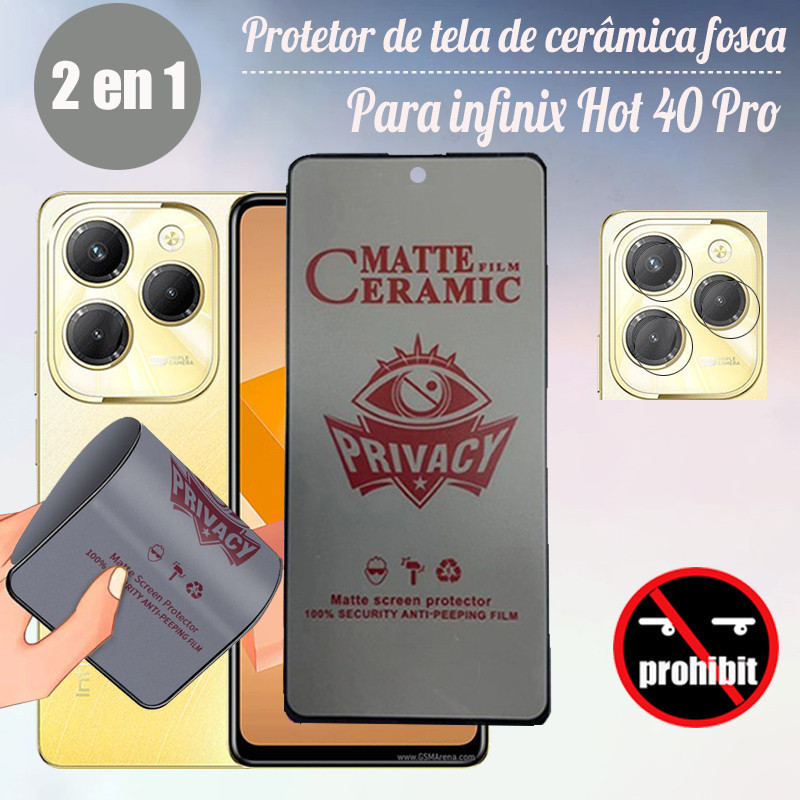 Película Anti Espião De Cerâmica infinix Hot 40 Pro Free Fire 2 Em 1 Protetor De Tela Anti-Espionagem Para 40i 30 4G Cerâmica Fosca Privacidade Filme Macio E De Lente De Câmera