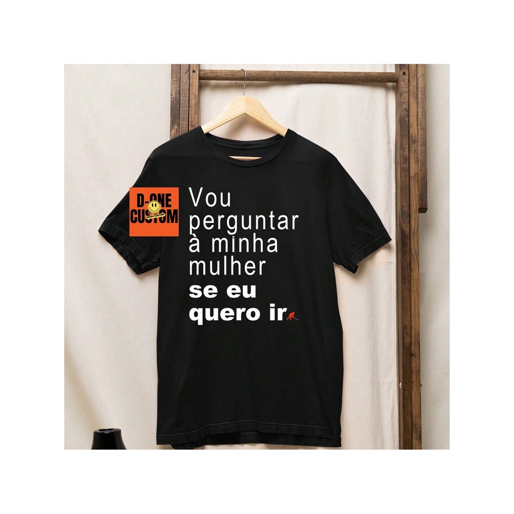 Camisa Camiseta Meme Vou Perguntar à Minha Mulher Se Eu Quero Ir Algodão p Ao XG Mulher Brava