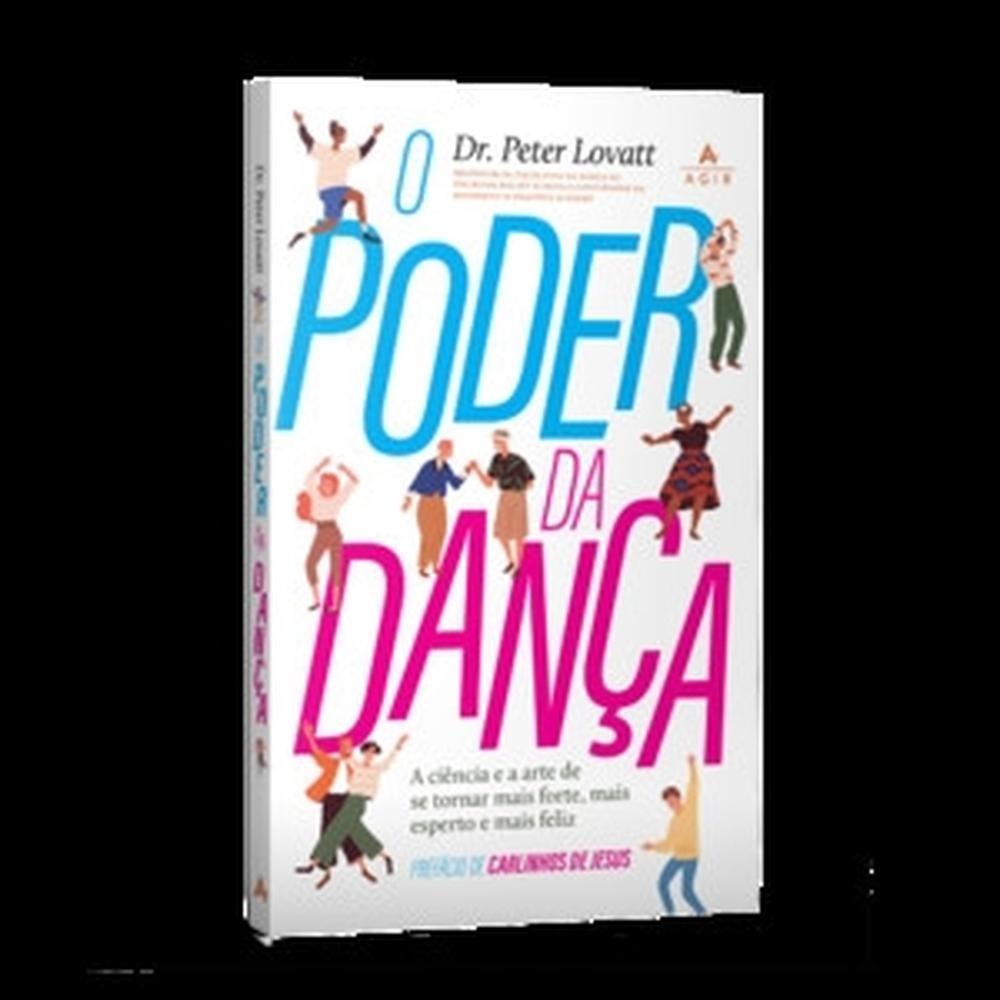 O poder da dança - Grupo Editorial Agir