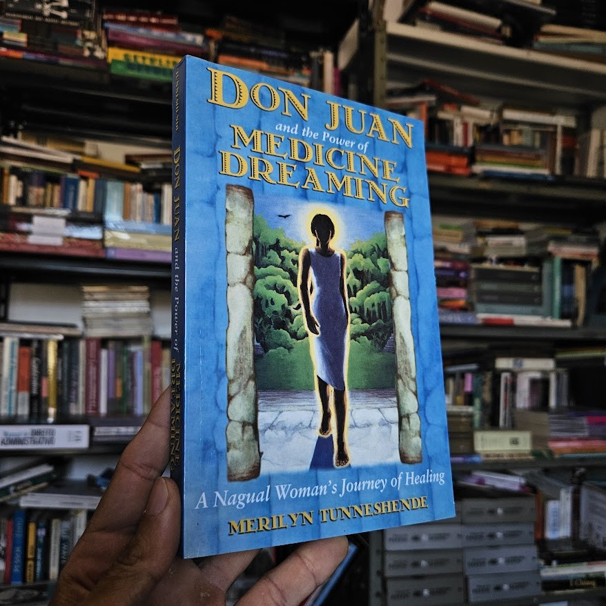 Don Juan and the Power of Medicine Dreaming de Merilyn Tunneshende