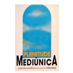 Plenitude Mediúnica de João Nunes Maia / Miramez 7210998