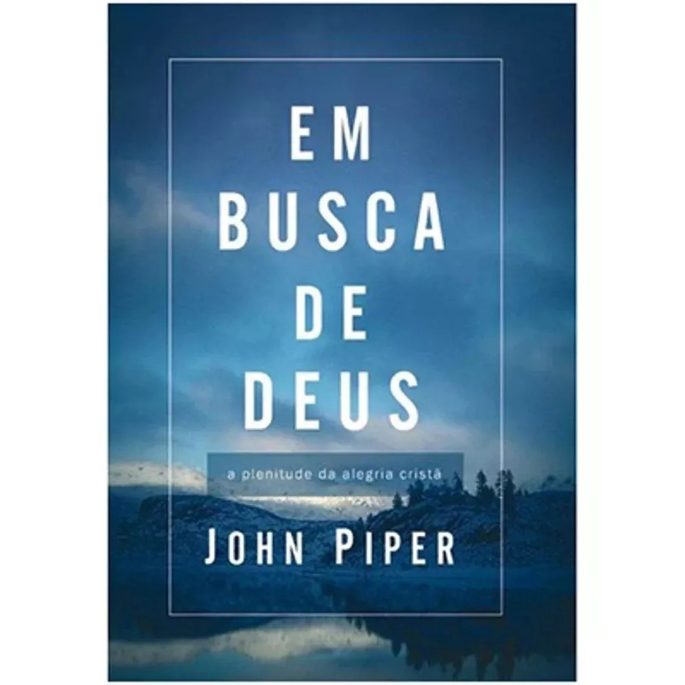 Livro Em Busca De Deus - John Piper