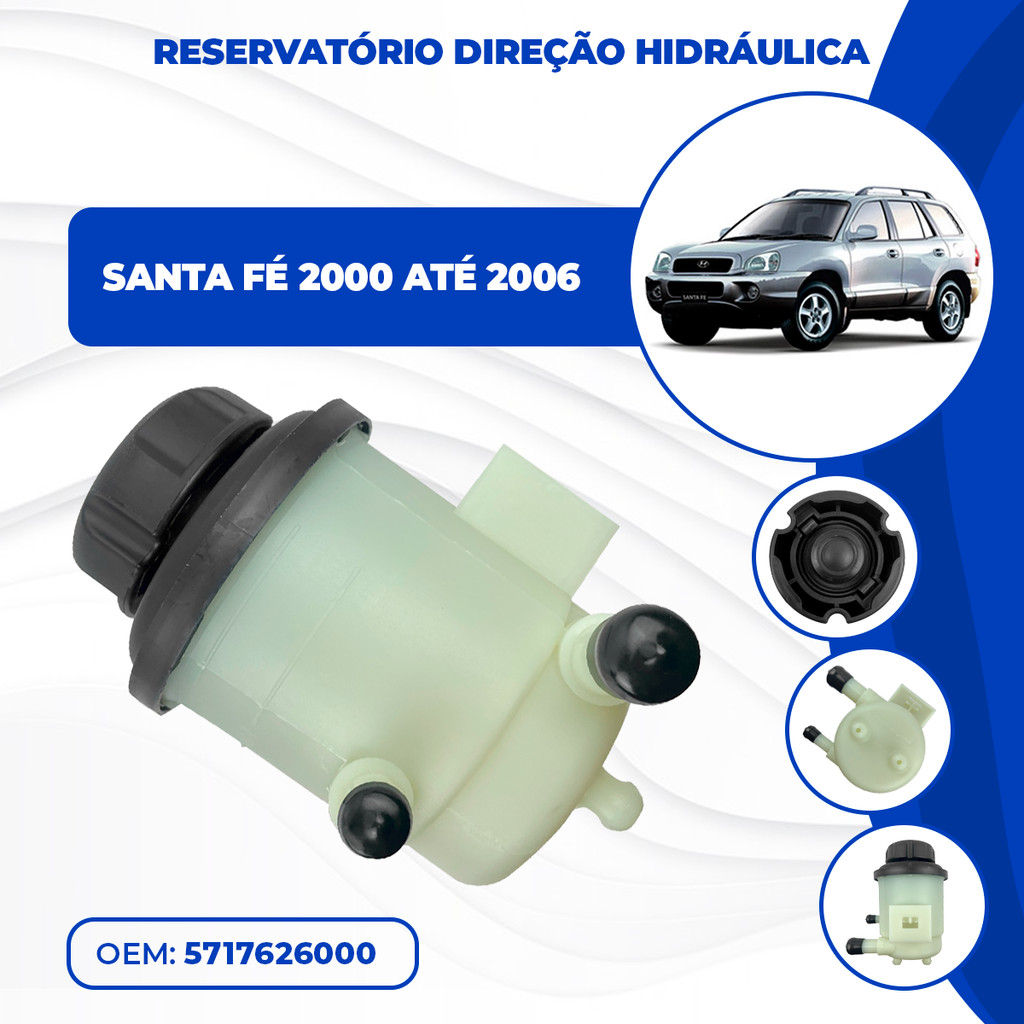 Reservatório de Direção Hidráulica Santa Fé 2000 2001 2002 2003 2004 2005 2006 Cod. Orig. 5717626000