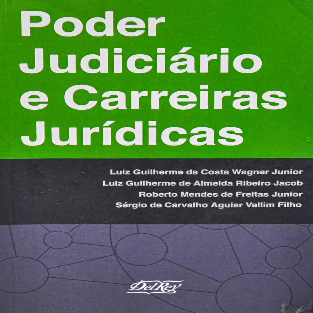 Poder Judiciário e Carreiras Jurídicas autor Luiz Guilherme da Costa Wagner Junior