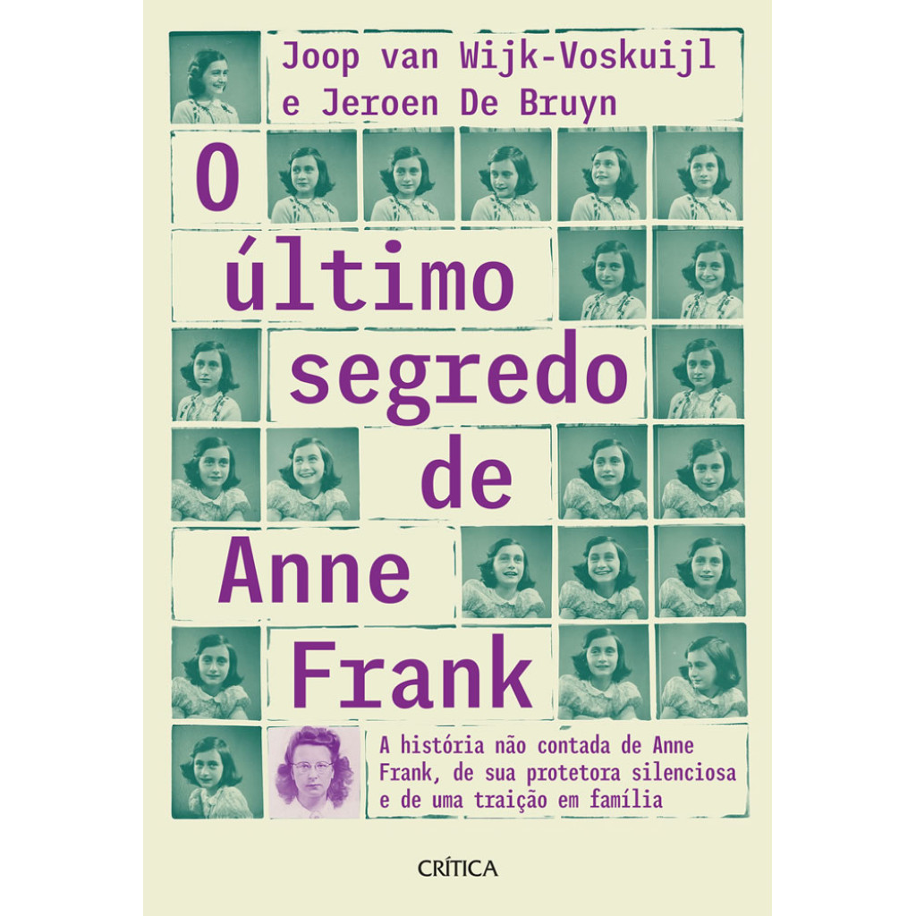 O ÚLTIMO SEGREDO DE ANNE FRANK A HISTÓRIA NÃO CONTADA DE ANNE FRANK, DE SUA PROTETORA SILENCIOSA E DE UMA TRAIÇÃO EM FAMÍLIA