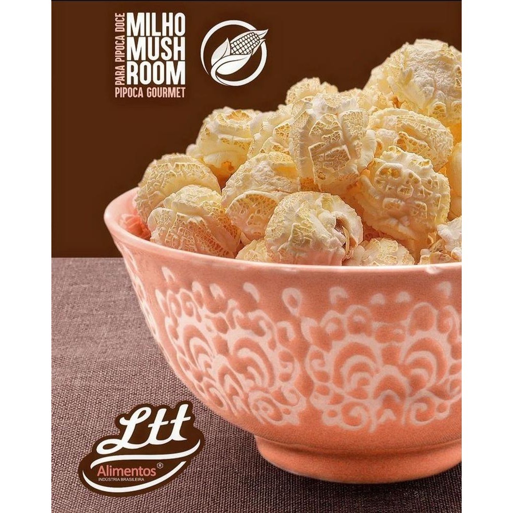 Milho Pipoca Mushroom Para Receitas Gourmet 500g Ltt Alimentos Oficial