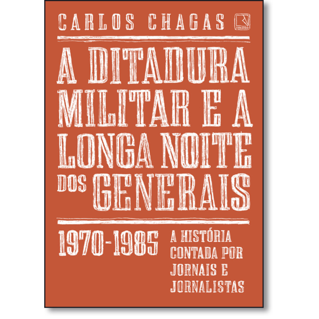 A ditadura militar e a longa noite dos generais: 1970-1985