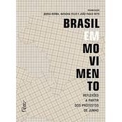 Brasil Em Movimento - Reflexões a Partir dos Protestos de Junho autor Maria Borba Natasha Felizi João Paulo Reys