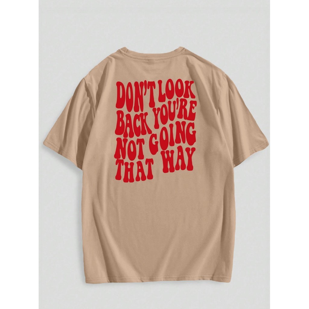 Camiseta Streetwear Confortável Estampada Don't Look Back You're Not Going That Way Blusa Oversized