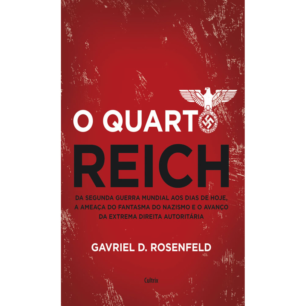 O QUARTO REICH DA SEGUNDA GUERRA MUNDIAL AOS DIAS DE HOJE, A AMEAÇA DO FANTASMA DO NAZISMO E O AVANÇO DA EXTREMA DIREITA