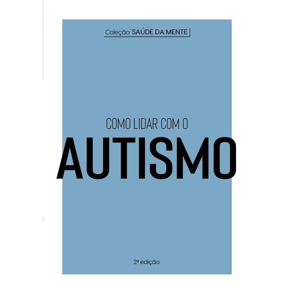 Coleção Saúde da Mente - Como lidar com o Autismo - Books & Magazines