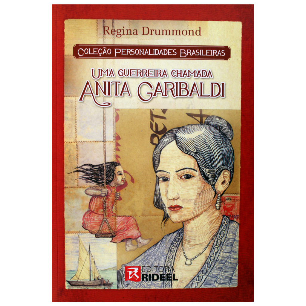 Personalidades Brasileiras - Uma guerreira chamada Anita Garibaldi