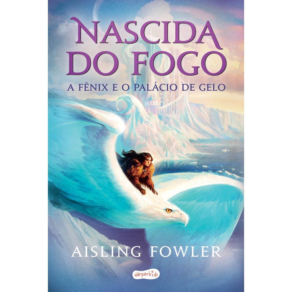 Nascida do fogo: a Fênix e o Palácio de GeloLivros MK