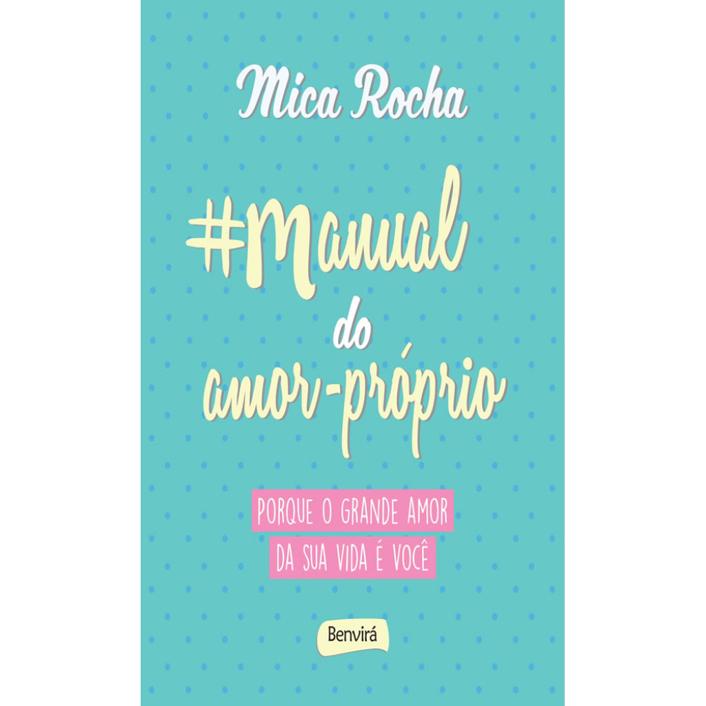 MANUAL DO AMOR PRÓPRIO PORQUE O GRANDE AMOR DA SUA VIDA É VOCÊ - Books & Magazines