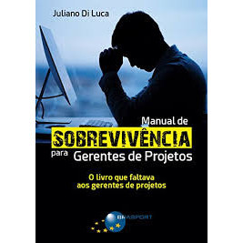 Manual de Sobrevivência para Gerentes de Projetos autor Juliano Di Luca