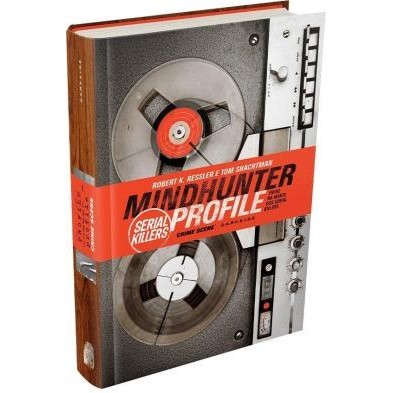 Mindhunter Profile,  Serial Killers, Conheça a mente dos Assassinos, Tom Schachtman, Capa Dura