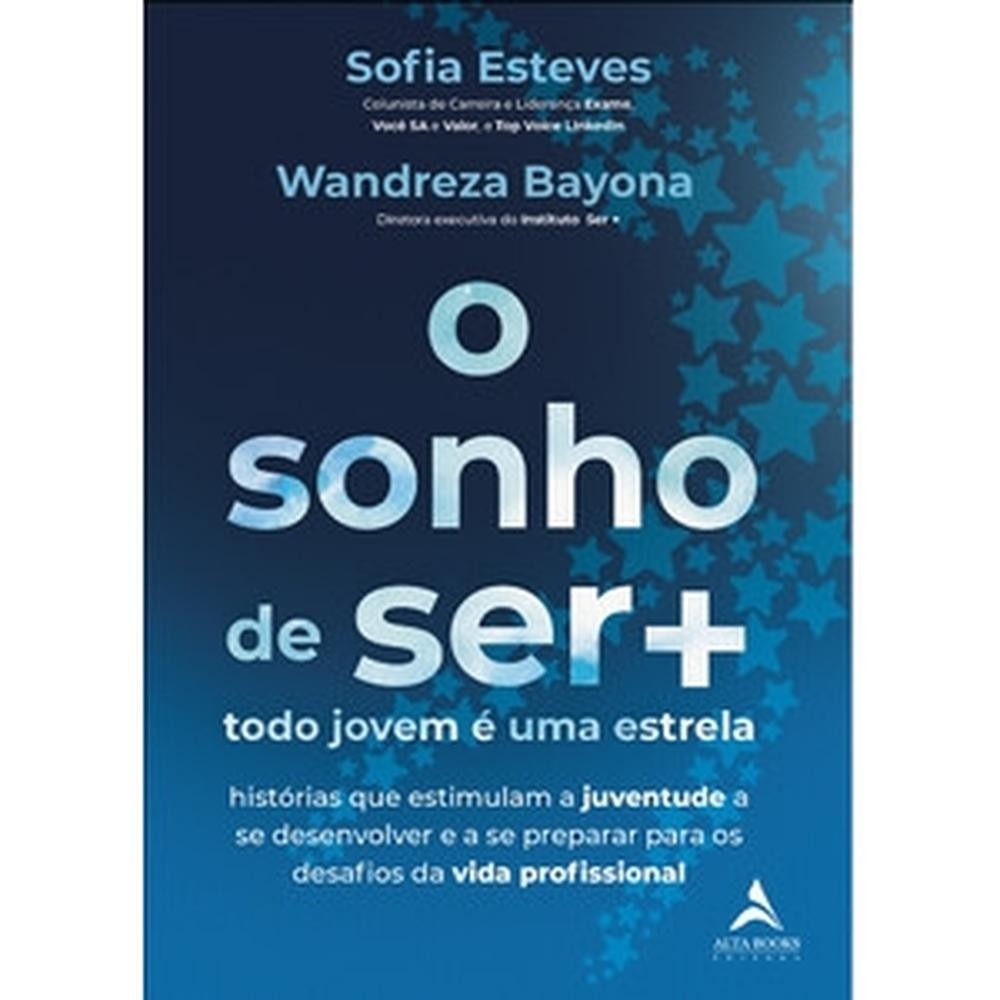 O Sonho De Ser + - Alta Books