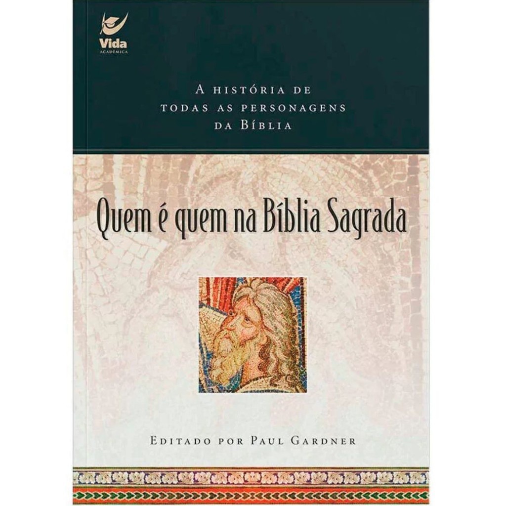 Quem é quem na Bíblia Sagrada | A História de todas os personagens da Bíblia | Editora Vida em Oferta na Shopee