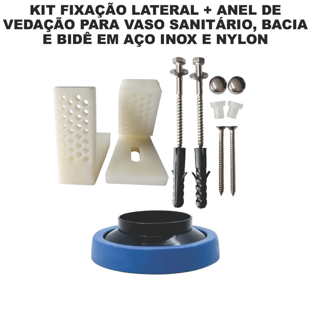 Fixação Lateral + Anel de Vedação para Vaso Sanitário, Bacia e Bidê em Aço Inox e Nylon