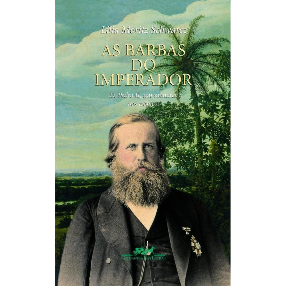 As barbas do Imperador - Companhia das Letras