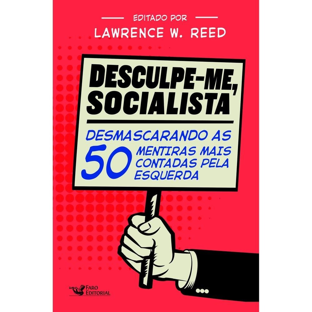 Desculpe-Me Socialista - Faro Editorial