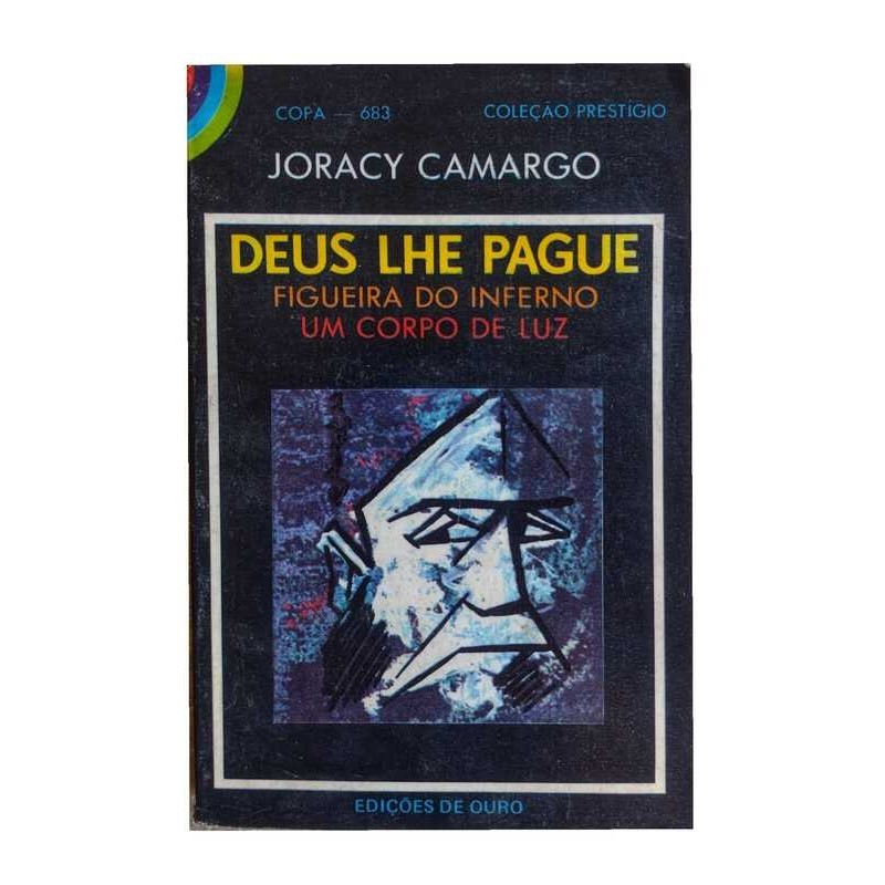 Deus Lhe Pague - Figueira do Inferno - um Corpo de Luz de Joracy Camargo
