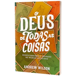 Livro O Deus de Todas as Coisas | Andrew Wilson