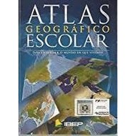 Atlas Geografico Escolar : para Conhecer o Mundo e as Mudanças Ma autor Ibep