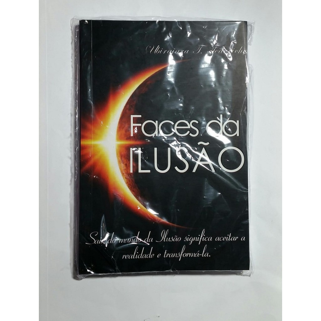 Livro Faces da Ilusão - Ubirajara T. Tederiche - autoajuda - novo lacrado - aa-133