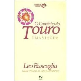 O caminho do touro uma viagem autor Leo Buscaglia