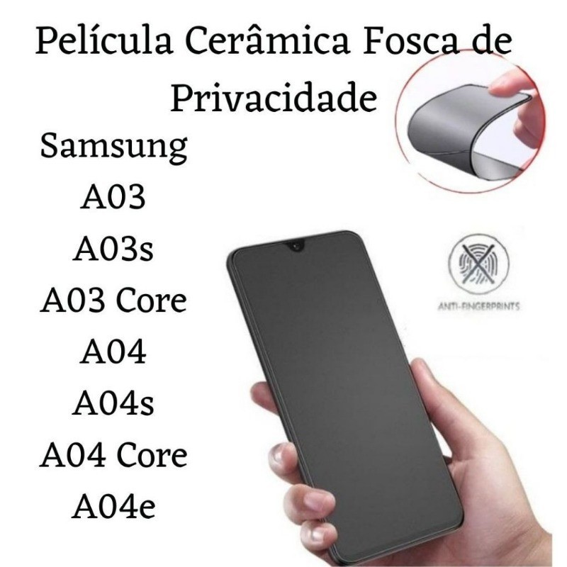 Película Cerâmica Fosca Privacidade Samsung Galaxy A02 A03 A04 A05 A06 A07 A14 A15 A16 A17 A24 A25 A