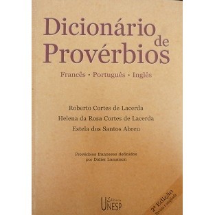 Dicionário de Provérbios - Francês - Português - Inglês autor Roberto Cortes de Lacerda / Helena da Rosa C. de Lacerda / Estela dos S. Abreu
