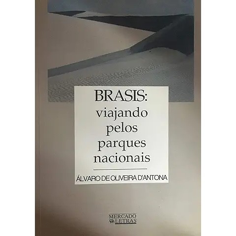 Brasis: Viajando Pelos Parques Nacionais autor Alvaro De Oliveira D'' Antona