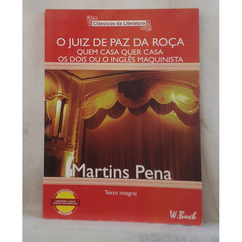 Livro O Juíz de Paz na Roça - Quem Casa Quer Casa - os Dois.... - Martins Pena - Editora W Buch