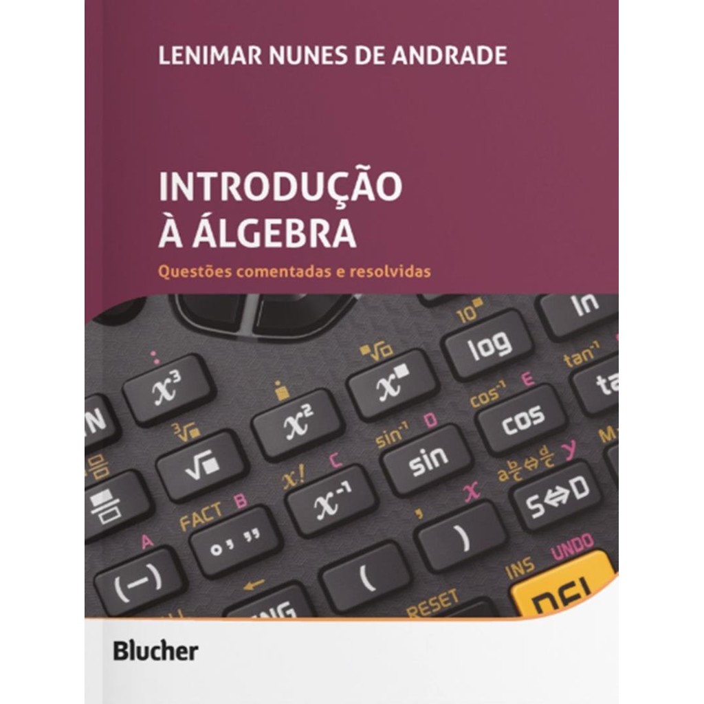 Livro - Introducao A Algebra - Questoes Comentadas E Resolvidas