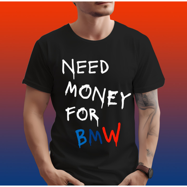 Camiseta Need Money for BMW Vintage para Amantes de Carros Tecido Algodão