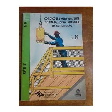 Condições e Meio Ambiente do Trabalho na Indústria da Construção 18 autor Fundacentro