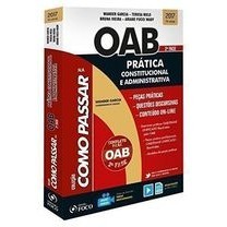 Como Passar na Oab 2ª Fase. Prática Constitucional e Administrati autor Wander Garcia