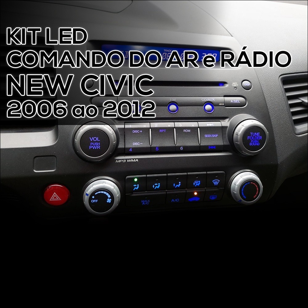 Kit LED Honda New Civic 2006 ao 2012 Comando do AR e Radio