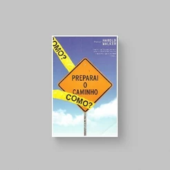 Preparai o Caminho | Harold Walker