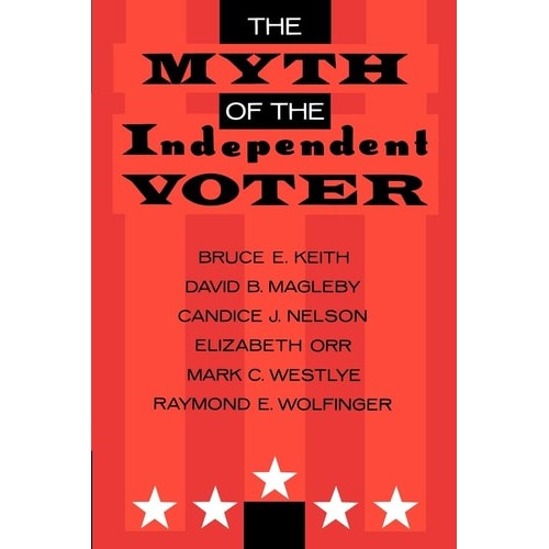 The Myth Of The Independent Voter de Bruce E. Keith /  David B. Magleby 7246114