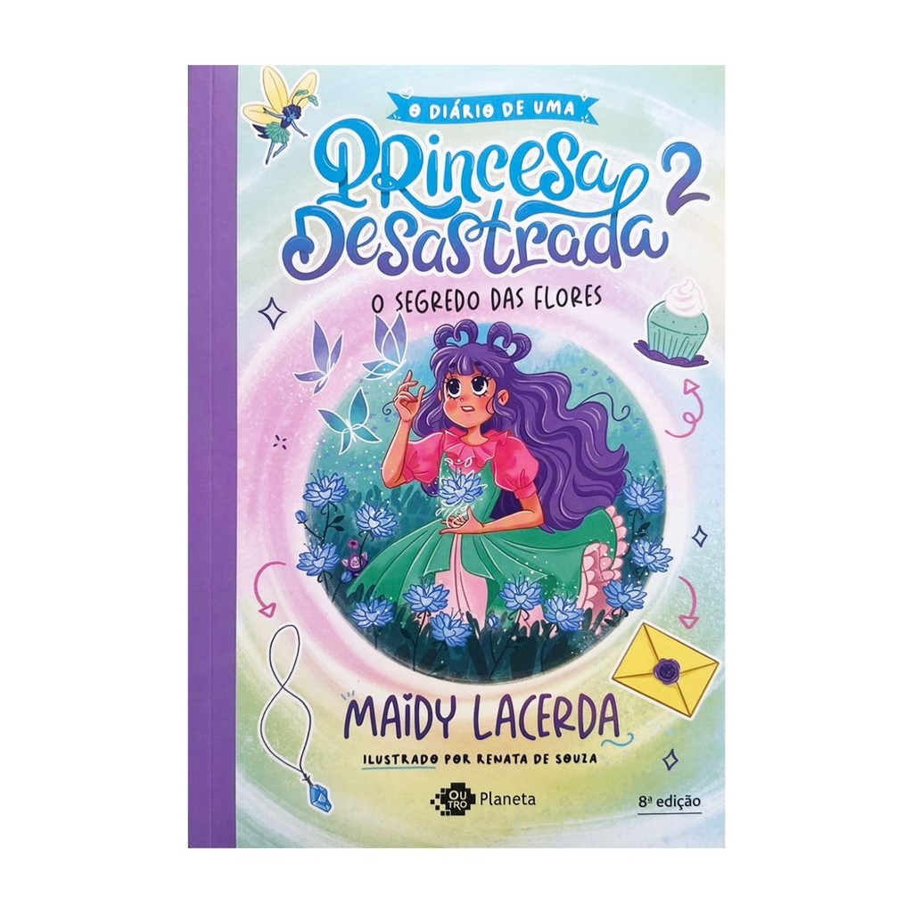 Livro O Diário de uma Princesa Desastrada 2: O Segredo das Flores - Maidy Lacerda, Editora Planeta