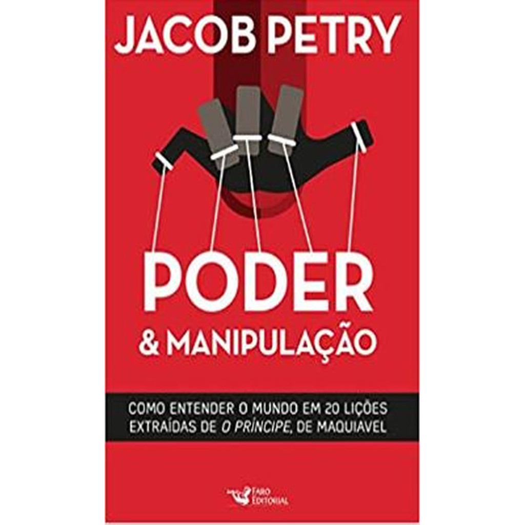 PODER E MANIPULAÇÃO A VERSÃO MODERNA DE O PRÍNCIPE DE MAQUIAVEL - Books & Magazines