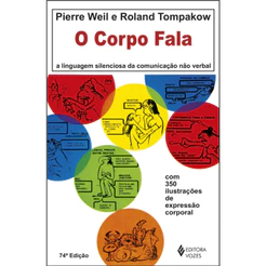 CORPO FALA A LINGUAGEM SILENCIOSA DA COMUNICAÇAO NAO VERBAL - WEIL, PIERRE